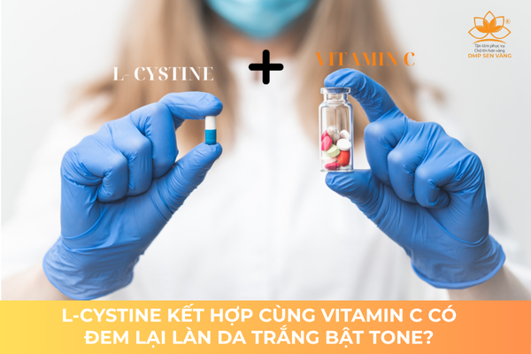 L-Cystine Kết Hợp Với Vitamin C Có Đem Lại Làn Da Trắng Bật Tone? 